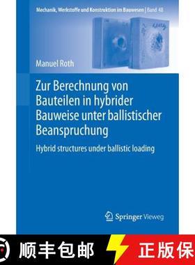 【3-4周达】Zur Berechnung von Bauteilen in hybrider Bauweise unter ballistischer Beanspruchung : Hybr... [9783662546857]