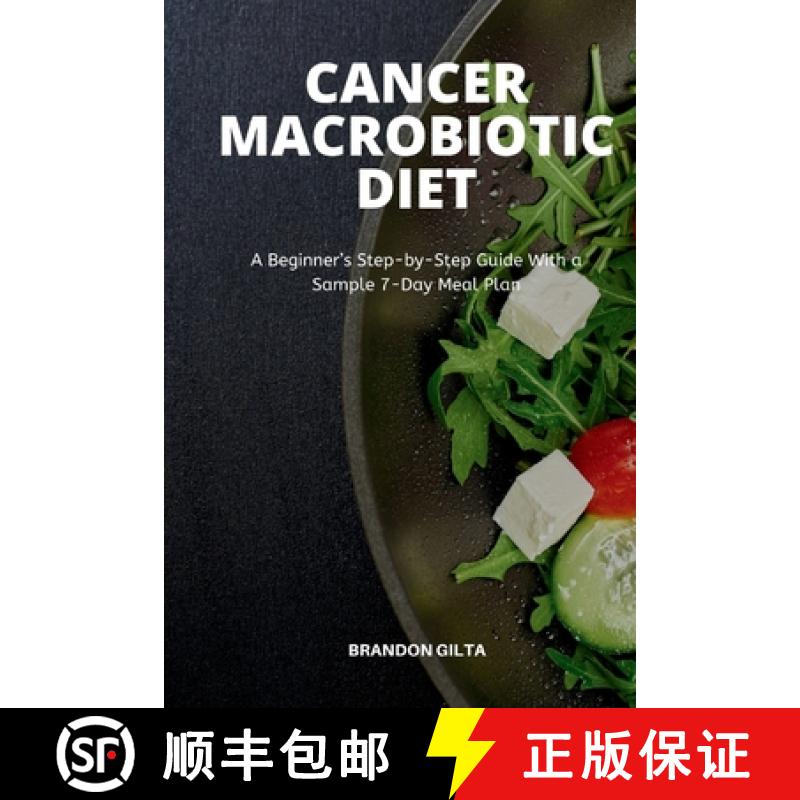 【2-3周达】Cancer Macrobiotic Diet: A Beginner's Step-by-Step Guide With a Sample 7-Day Meal Plan [9781087905457]
