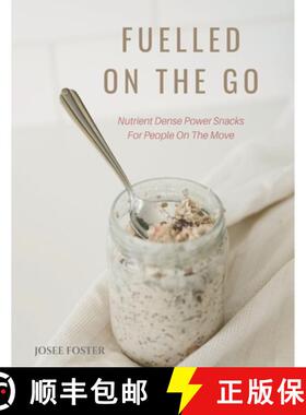 【3-4周达】Fuelled on the Go: Nutrient Dense Power Snacks for People on the Go [9781999189204]