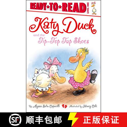 【3-4周达】Katy Duck and the Tip-Top Tap Shoes: Ready-to-Read Level 1 [9781442452459]