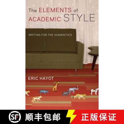 【3-4周达】学术风格的要素:为人文学科写作 The Elements of Academic Style: Writing for the Humanities [9780231168014]