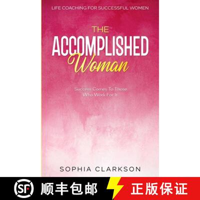 【3-4周达】Life Coaching For Successful Women: The Accomplished Woman - Success Comes To Those Who Wo... [9789814952361]