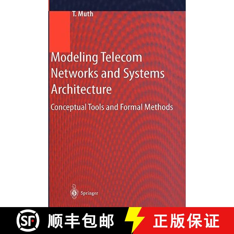 【4周达】Modeling Telecom Networks and Systems Architecture : Conceptual Tools and Formal Methods [9783540675655]