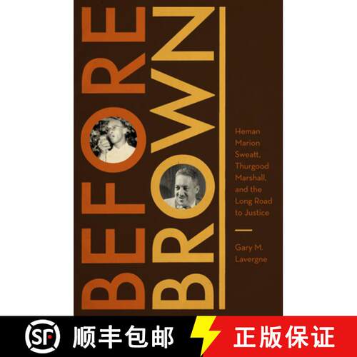 【3-4周达】Before Brown: Heman Marion Sweatt, Thurgood Marshall, and the Long Road to Justice [9780292742956]