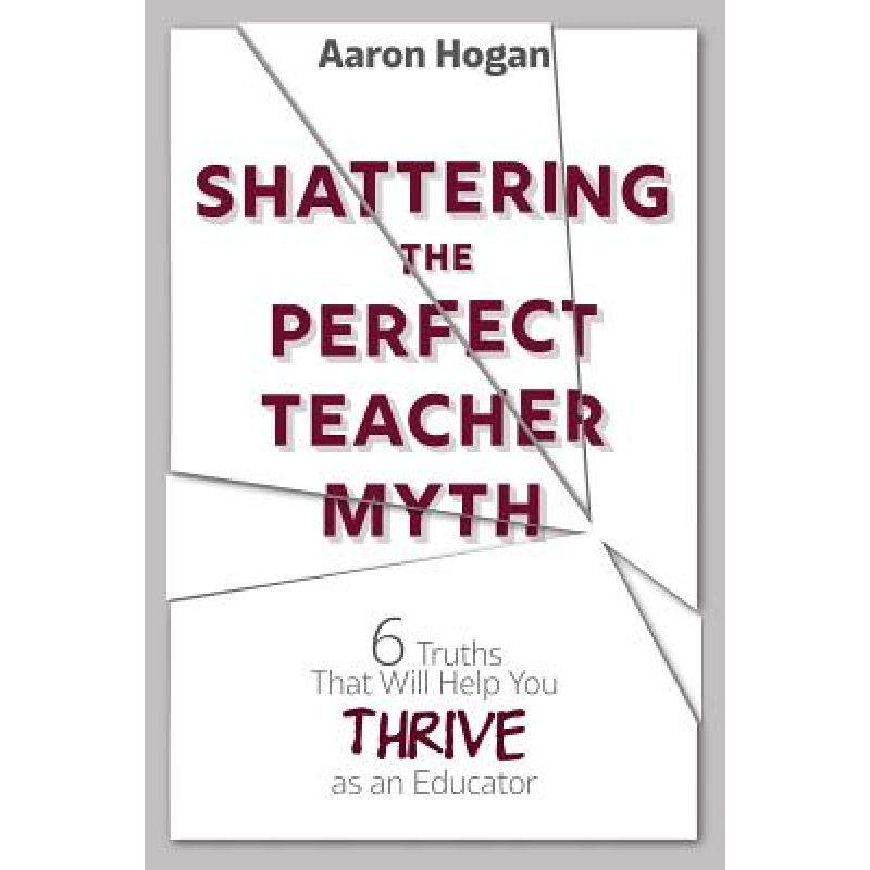 预订 shattering the perfect teacher myth:. [9781946444158]