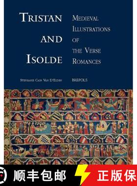 【3-4周达】Tristan and Isolde: Medieval Illustrations of the Verse Romances [9782503530987]