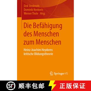 【3-4周达】Die Befähigung des Menschen zum Menschen: Heinz-Joachim Heydorns kritische Bildungstheorie [9783658242145]