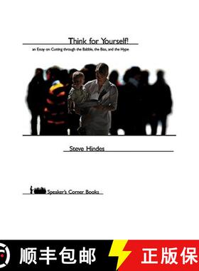 【3-4周达】Think for Yourself!: An Essay on Cutting through the Babble, the Bias, and the Hype [9781555915391]