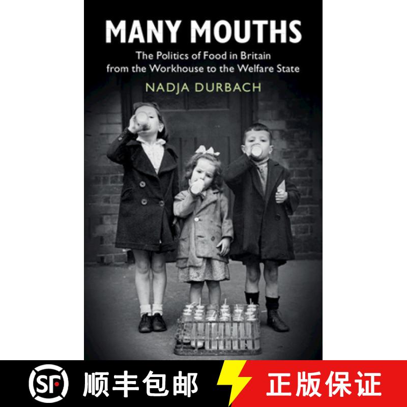 【3-4周达】Many Mouths : The Politics of Food in Britain from the Workhouse to the Welfare State [9781108483834]