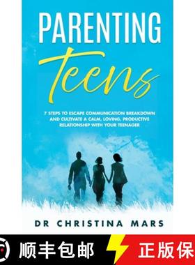 【3-4周达】Parenting Teens: 7 Steps to Avoid Communication Breakdown and Cultivate a Calm, Loving, Pr... [9798991643108]
