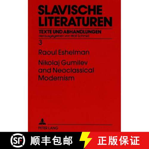 【2-3周达】Nikolaj Gumilev and Neoclassical Modernism : The Metaphysics of Style [9783631459058]