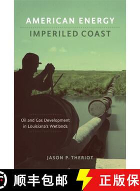 预订 American Energy, Imperiled Coast: Oil and Gas Development in Louisiana's Wetlands [9780807155172]