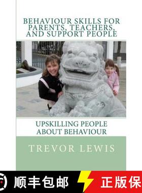 【3-4周达】Behaviour Skills For Teachers, Parents, and Support People: Upskilling People about behaviour [9780473180416]