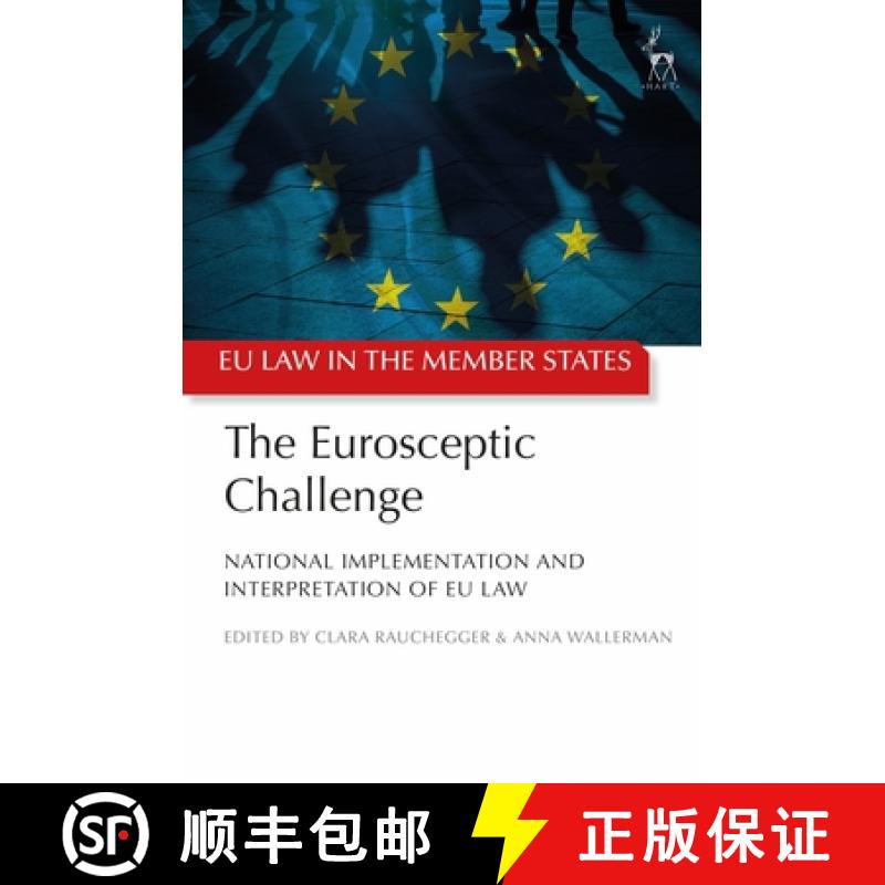 【3-4周达】The Eurosceptic Challenge: National Implementation and Interpretation of EU Law [9781509927654]