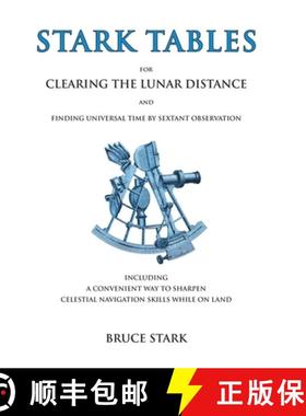 预订 Stark Tables: For Clearing the Lunar Distance and Finding Universal Time by Sextant Observation ... [9780914025689]