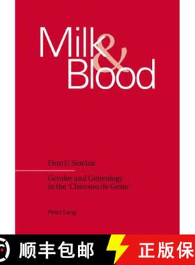 【3-4周达】Milk and Blood : Gender and Genealogy in the 'Chanson de Geste' [9783906769738]