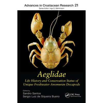 预订 Aeglidae: Life History and Conservation Status of Unique Freshwater Anomuran Decapods [9781138294721]