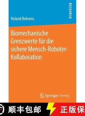 【3-4周达】Biomechanische Grenzwerte fuer die sichere Mensch Roboter Kollaboration [9783658269951]