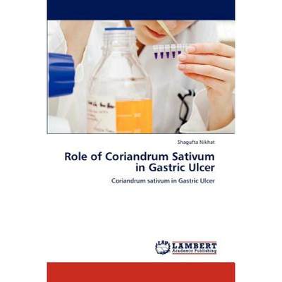 【4周达】Role of Coriandrum Sativum in Gastric Ulcer [9783659232770]