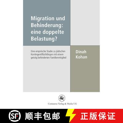 【3-4周达】Migration und Behinderung: eine doppelte Belastung?: Eine empirische Studie zu jüdischen ... [9783862260447]