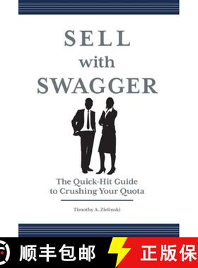 【3-4周达】Sell with Swagger: The Quick-Hit Guide to Crushing Your Quota [9781544533124]