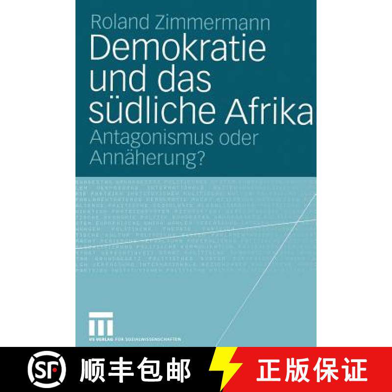 【3-4周达】Demokratie Und Das Südliche Afrika: Antagonismus Oder Annäherung? [9783531143897]