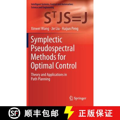 【3-4周达】Symplectic Pseudospectral Methods for Optimal Control : Theory and Applications in Path Pl... [9789811534379]