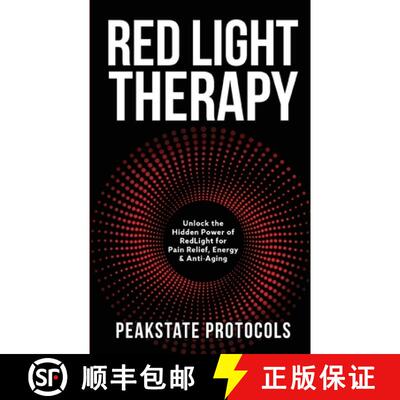 【3-4周达】Red Light Therapy: Unlock the Hidden Power of Red Light for Pain Relief, Energy & Anti-Aging [9781088133859]