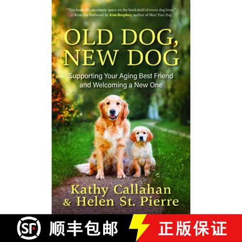 【3-4周达】Old Dog, New Dog: A Guide to Supporting Your Aging Best Friend and Welcoming a New One [9781608689965]