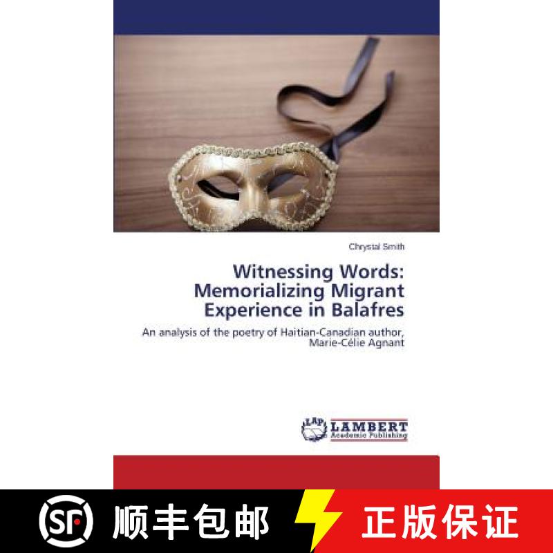 预订 Witnessing Words: Memorializing Migrant Experience in Balafres [9783659786273]