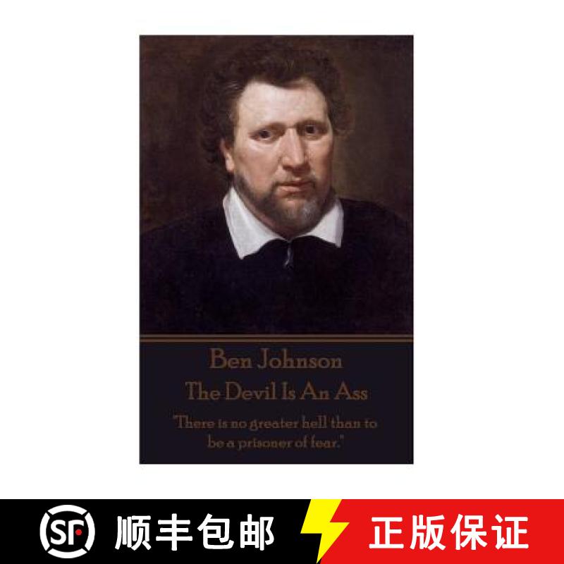 【3-4周达】Ben Jonson - The Devil Is An Ass: There is no greater hell than to be a prisoner of fear. [9781785433498]
