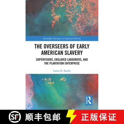 【3-4周达】The Overseers of Early American Slavery : Supervisors, Enslaved Labourers, and the Plantat... [9780367419646]