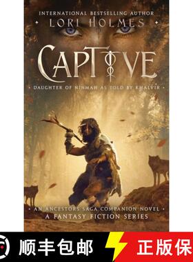 【3-4周达】Captive: Daughter of Ninmah as Told By Khalvir: An Ancestors Saga Companion Novel [9781838029852]
