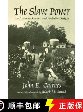 预订 The Slave Power: Its Character, Career, and Probable Designs: Being an Attempt to Explain the Re... [9781570035227]