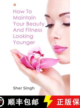 【3-4周达】How To Maintain Your Beauty And Fitness Looking Younger [9789392878862]