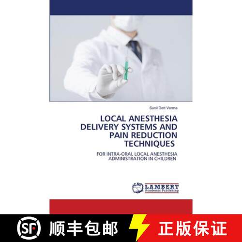 【3-4周达】LOCAL ANESTHESIA DELIVERY SYSTEMS AND PAIN REDUCTION TECHNIQUES: FOR INTRA-ORAL LOCAL ANES... [9786209679261]