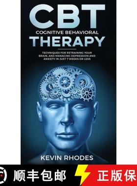 预订 Cognitive Behavioral Therapy (CBT): Techniques for Retraining Your Brain and Managing Depression... [9781914108969]