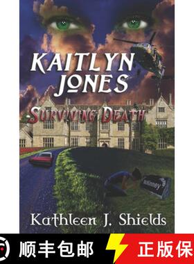 预订 Kaitlyn Jones, Surviving Death [9781941345078]