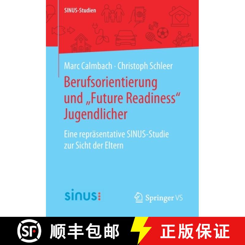 【3-4周达】Berufsorientierung und Future Readiness Jugendlicher : Eine repräsentative SINUS-Studie... [9783658312688]