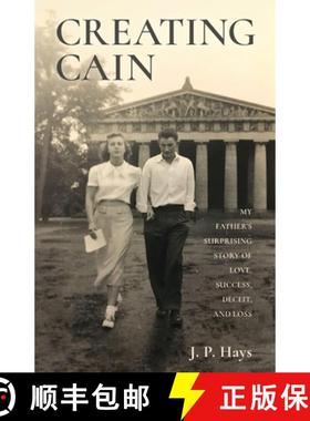 【3-4周达】Creating Cain: My Father's Surprising Story of Love, Success, Deceit, and Loss [9798886796469]