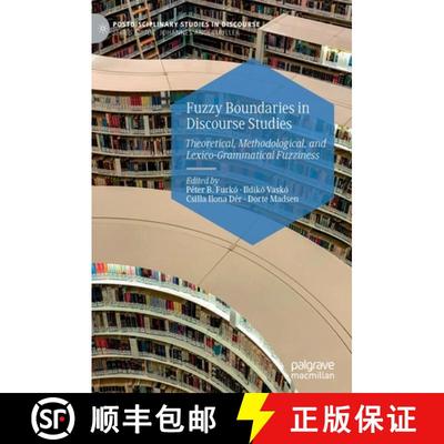 【3-4周达】Fuzzy Boundaries in Discourse Studies : Theoretical, Methodological, and Lexico-Grammatica... [9783030275723]