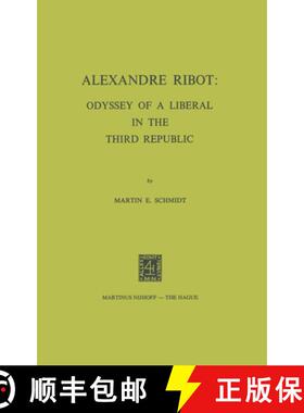 【3-4周达】Alexandre Ribot: Odyssey of a Liberal in the Third Republic [9789024716395]