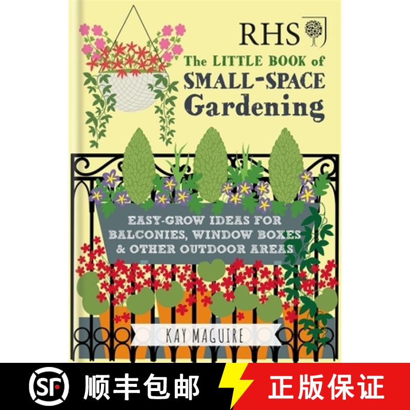 【3-4周达】RHS Little Book of Small-Space Gardening : Easy-grow Ideas for Balconies, Window Boxes & O... [9781784724269]