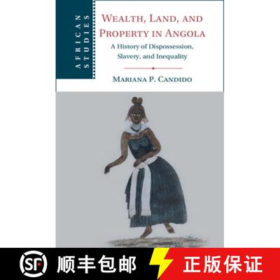 【3-4周达】精装 Wealth, Land, and Property in Angola: A History of Dispossession, Slavery, and Inequa... [9781316511503]