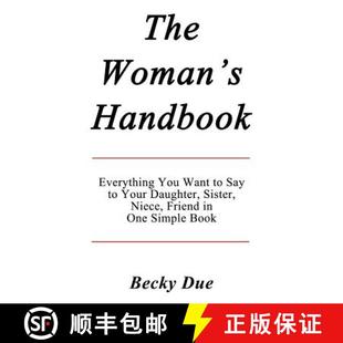 【3-4周达】The Woman's Handbook: Everything You Want to Say to Your Daughter, Sister, Niece, Friend i... [9781937698683]