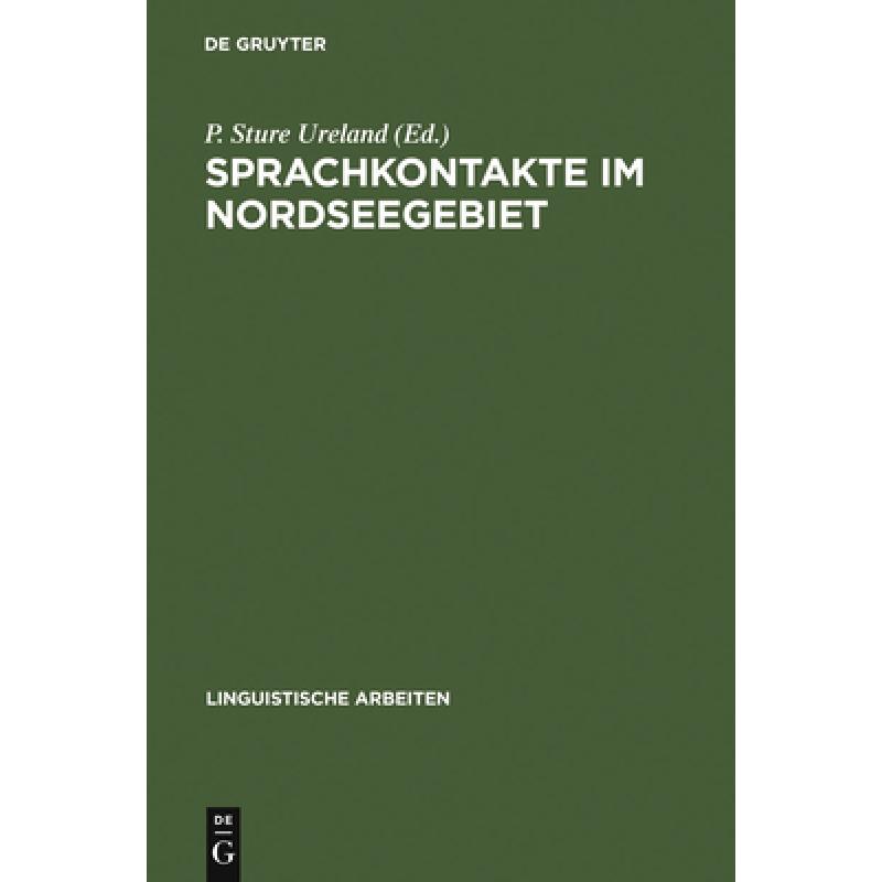 【4周达】Sprachkontakte im Nordseegebiet: Akten Des 1. Symposions UEber Sprachkontakt in Europa, Mann... [9783484103184]