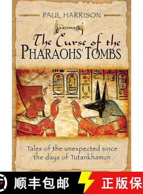 【3-4周达】The Curse of the Pharaohs' Tombs: Tales of the Unexpected Since the Days of Tutankhamun [9781781593660]