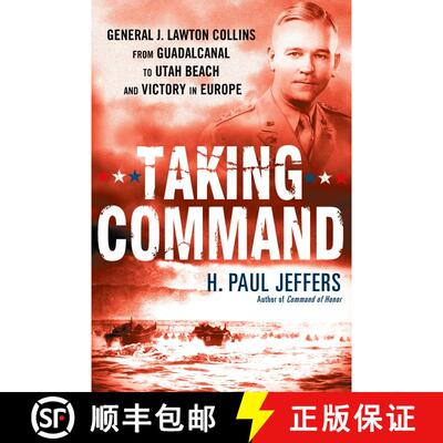 【3-4周达】Taking Command: General J. Lawton Collins From Guadalcanal to Utah Beach and Victory in Eu... [9780451229830]