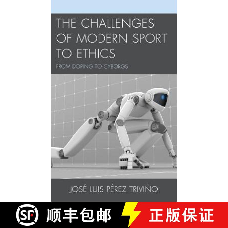 【3-4周达】The Challenges of Modern Sport to Ethics : From Doping to Cyborgs [9780739179987]