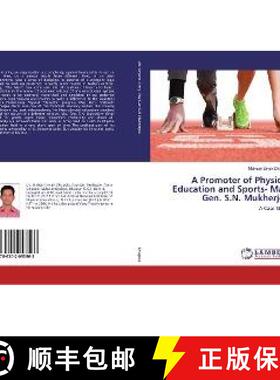 预订 A Promoter of Physical Education and Sports- Maj. Gen. S.N. Mukherjee [9786202053563]